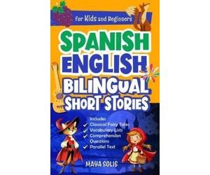 Maya Solis Spanish-English Bilingual Short Stories For Kids And Begi (Tascabile)