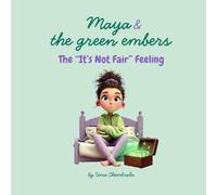 Maya & the green embers: The "It's Not Fair" feeling