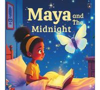 MAYA & THE MIDNIGHT MOTH: A Magical Bedtime Journey Beneath the Moonlight