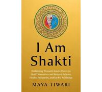 Maya Tiwari I Am Shakti (Tascabile)