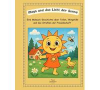Maya und das Licht der Sonne: Eine Malbuch-Geschichte über Teilen, Mitgefühl und das Strahlen der Freundschaft