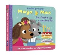 Maya y Max - La fiesta de cumpleaños: Un cuento sobre compartir el protagonismo