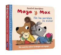 Maya y Max - ¡Se ha perdido el osito!: Un cuento sobre trabajar en equipo