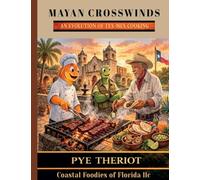 MAYAN CROSSWINDS: An Evolution of Tex-Mex Cooking: 2