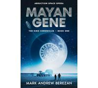 Mayan Gene: The Stars Remember What Earth Forgot