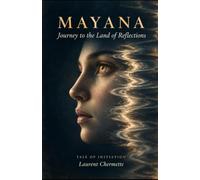 Mayana - Journey to the Land of Reflections: Tale of Initiation
