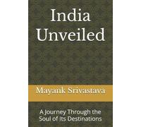 Mayank Srivastava India Unveiled (Tascabile)