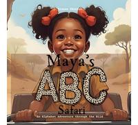 MAYA'S ABC SAFARI: An alphabet adventure through the wild