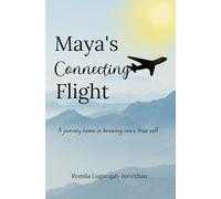 Maya's Connecting Flight: A Journey Home in Knowing One's True Self