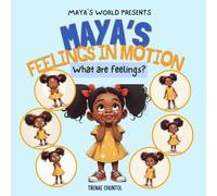 Maya's Feelings in Motion: A Kid's Book About Emotions: A social-emotional learning story for children ages 4-8