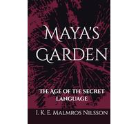 Maya's Garden: The Age of the Secret Language