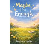 Maybe I’m Enough