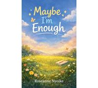 Maybe I'm Enough