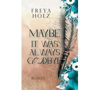 Maybe it was always Goodbye: 2