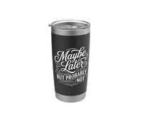 Maybe Later But Probably Not Procrastination Jokes ||- Bicchiere termico in acciaio inox doppia parete