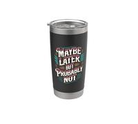 Maybe Later But Probably Not Procrastination Jokes - Bicchiere termico in acciaio inox doppia parete
