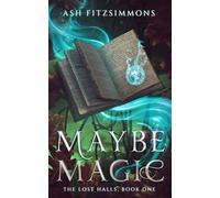 Maybe Magic: The Lost Halls, Book One: 1
