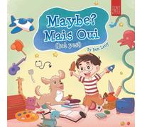 Maybe? Mais Oui!: A Colourful Picture Book for Young Dreamers Aged 5-7