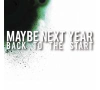 Maybe Next Year - Back to The Start [Import]