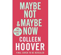 Maybe Not / Maybe Now Bind-up: A gorgeous bind-up edition featuring the second and third instalments in the Maybe Someday series