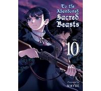 Maybe To The Abandoned Sacred Beasts 10 (Tascabile)