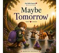 Maybe Tomorrow: A Children’s Book About Chronic Illness, Disabilities, and Courage