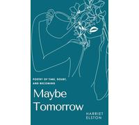 Maybe Tomorrow: Poetry of Time, Doubt and Becoming