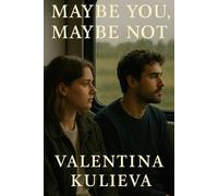 Maybe You, Maybe Not