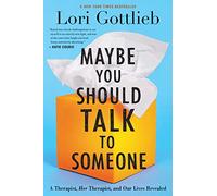 Lori Gottlieb Maybe You Should Talk to Someone (Copertina rigida)