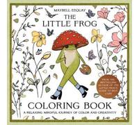 Maybell Eequay The Little Frog Coloring Book (Tascabile)