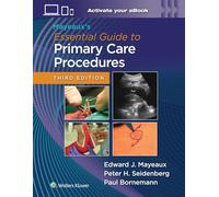 Mayeaux's Essential Guide to Primary Care Procedures: Print + eBook with Multimedia