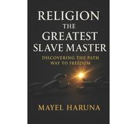 Mayel Haruna Religion the Greatest Slave Master (Tascabile)