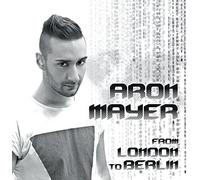 Mayer Aaron - From London to Berlin