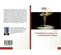 Mayer-C L'instabilité de rotule et la trochléoplastie d'albee (Tascabile)