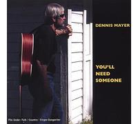 Mayer, Dennis - You'll Need Someone