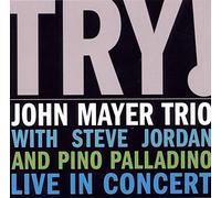 Mayer, John Trio - Try! John Mayer Trio Live In Concert