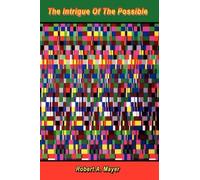 Mayer, Robert, A. The Intrigue Of The Possible Book NUOVO
