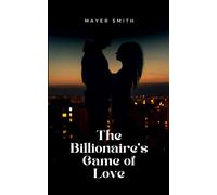 Mayer Smith The Billionaire's Game of Love (Tascabile)