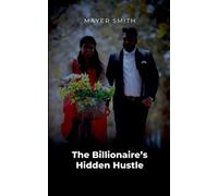 Mayer Smith The Billionaire's Hidden Hustle (Tascabile)
