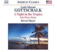 Louis Moreau Gottschalk Louis Moreau Gottschalk: A Night in the Tropics (CD)