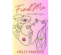 Mayers, Helly Find Me : A Spicy, Slow-Burn Romantic Comedy That Promi Book NUOVO