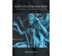 Mayesvara Dasa God's Illusion Machine (Tascabile)