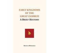 Mayeta Mpondza Early Kingdoms of the Great Zambezi (Tascabile)