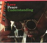 Mayfield,Curtis - Love Peace Understanding