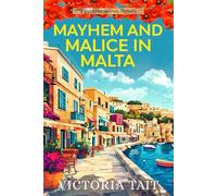 Mayhem and Malice in Malta: A Travel Cozy Mystery with a Female Amateur Sleuth