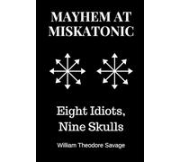 Mayhem at Miskatonic: Eight Idiots, Nine Skulls: 2