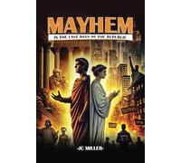 Mayhem in the Last Days of The Republic