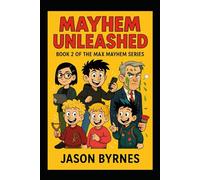 Mayhem Unleashed: Book 2 of the Max Mayhem Series