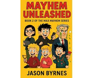 Mayhem Unleashed: Book 2 of the Max Mayhem Series