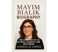 MAYIM BIALIK BIOGRAPHY: The Life Story Of An Actress, Scientist, And Role Model